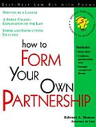 How to form your own partnership : with forms