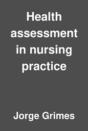 Health Assessment in Nursing Practice