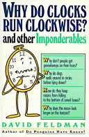 Why Do Clocks Run Clockwise? and Other Imponderables