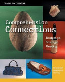 Comprehension Connections: bridges to strategic reading