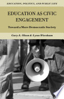  Education as civic engagement : toward a more democratic society