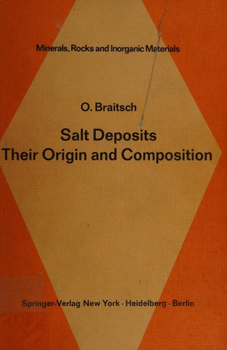 Salt deposits their origin and composition by Otto Braitsch. Transl. by P.J. Burek and A.E.M. Nairn