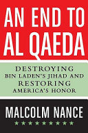 An end to Al Qaeda : destroying Bin Laden's jihad and restoring America's honor