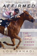 Affirmed : the last triple crown winner