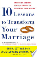 Ten Lessons to Transform Your Marriage