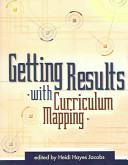 Getting results with curriculum mapping / edited by Heidi Hayes Jacob