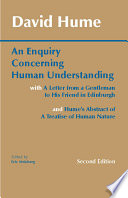 An Enquiry Concerning Human Understanding ; [with] A Letter from a Gentleman to His Friend in Edinburgh ; [and] An Abstract of a Treatise of Human Nature