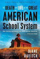 The Death and Life of the Great American School System