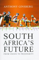 South Africa's future : from crisis to prosperity 