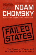 Failed States: the abuse of power and the assault on democracy