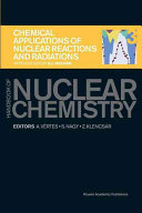 Handbook of Nuclear Chemistry: Chemical applications of nuclear reactions and radiations