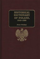  Historical dictionary of Poland : 1945-1996 / [by] Piotr Wróbel ; with editing by Anna Wróbel.