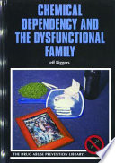 Chemical Dependency and the Dysfunctional Family