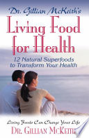 Dr. Gillian McKeith's Living Food for Health