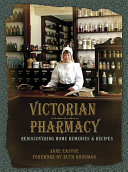 Victorian Pharmacy Remedies and Recipes