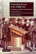  Contending visions of the Middle East : the history and politics of Orientalism