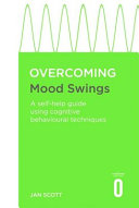 Overcoming Mood Swings: a self-help guide using cognitive behavioral techniques