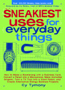 Sneakiest Uses for Everyday Things