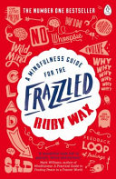 Mindfulness Guide for the FRAZZLED A