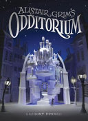 Alistair Grim's Odditorium (Alistair Grim, Book 1)