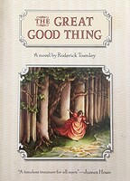 The great good thing : a novel