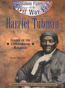 Harriet Tubman : Leader of the Underground Railroad 