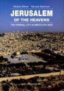 Jerusalem of the Heavens  : the Eternal City in bird's eye view