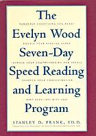 Remember everything you read : the Evelyn Wood seven-day speed reading and learning program