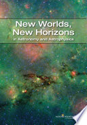 New Worlds, New Horizons in Astronomy and Astrophysics