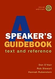 A speaker's guidebook : text and reference / Dan O'Hair, University of Kentucky, Rob Stewart, Texas Tech University, Hannah Rubenstein.