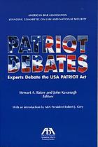 Patriot Debates : experts debate the USA Patriot Act