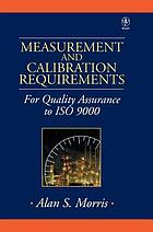 Measurement and Calibration Requirements for Quality Assurance to ISO 9000