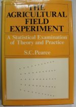 The agricultural field experiment: a statistical examination of theory and practice