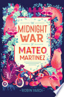 The Midnight War of Mateo Martinez