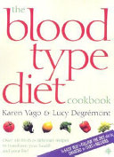 The Blood Type Diet Cookbook