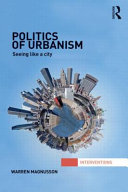 Politics of urbanism: seeing like a city