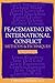 Peacemaking In International Conflict