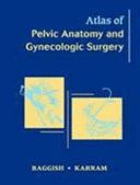 Atlas of Pelvic Anatomy and Gynecologic Surgery