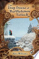 The Deep Freeze of Bartholomew Tullock