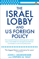 The Israel Lobby and US Foreign Policy