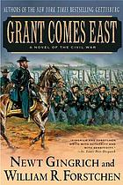 Grant comes east : a novel of the Civil War