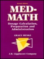 Med-math : dosage calculation, preparation and administration