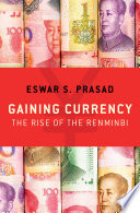 Gaining currency : the rise of the renminbi 