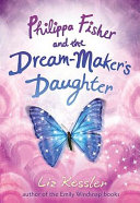 Philippa Fisher and the Dream-maker's Daughter