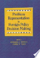 Problem Representation in Foreign Policy Decision-Making