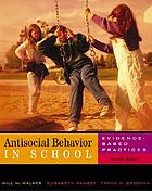 Antisocial behavior in school : evidence-based practices