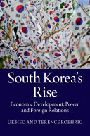 South Korea's rise : economic development, power and foreign relations