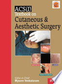 ACS(I) textbook on cutaneous and aesthetic surgery