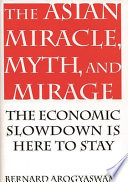 The Asian Miracle, Myth, and Mirage: the economic slowdown is here to stay