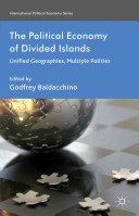 The political economy of divided islands : unified geographies and multiple polities 